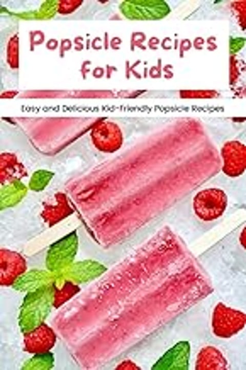 A book with a title of popsicle recipes for kids.