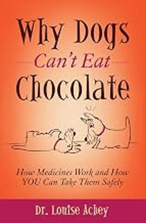 A book called Why Dogs Can't Eat Chocolate.